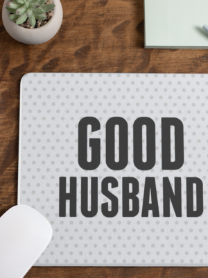 Good Husband Printed Valentine day Mousepad