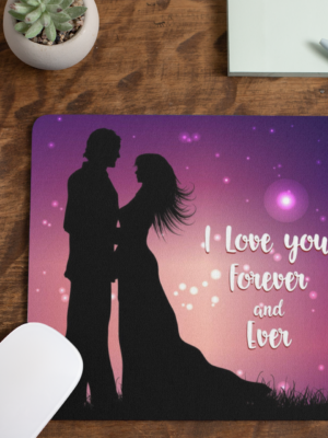 I Love You Forever and Ever Printed Valentine day Mousepad