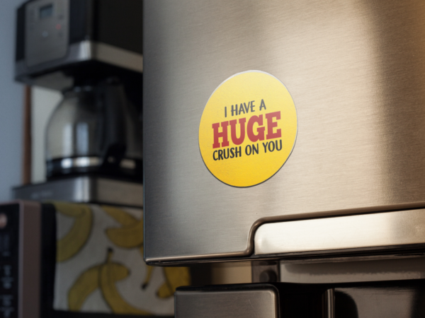 Valentine Gift  I Have A Huge Crush on You Printed Fridge Magnet