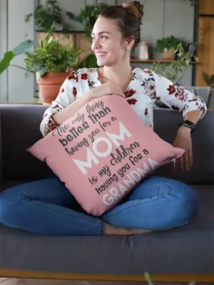 Having You for a Grandma Cushion Cover