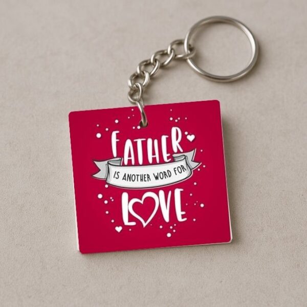 Father is Another Word for Love Keychain