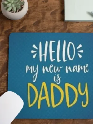 My New Name Is Daddy Mousepad