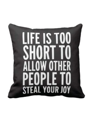 Motivational Quotes Life is Too Short Cushion Cover 12X12 inches