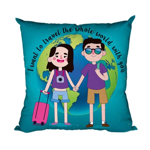 Valentine Day Gifts I Want to Travel with You Love Printed Throw Cushion Cover - 12 x 12 inches