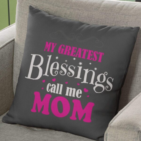 My Greatest Blessings Call Me Mom Gifts for Mom Cushion with Filler 12x12 inches
