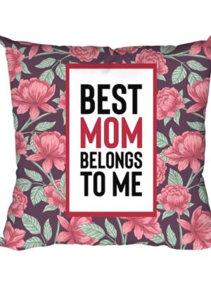 Best Mom Belongs to Me Printed Cushion Covers 12x12 inches for Mother