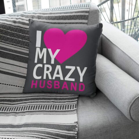 Crazy Husband Cotton Gifts for Husband Cushion Cover 12 x 12 inches