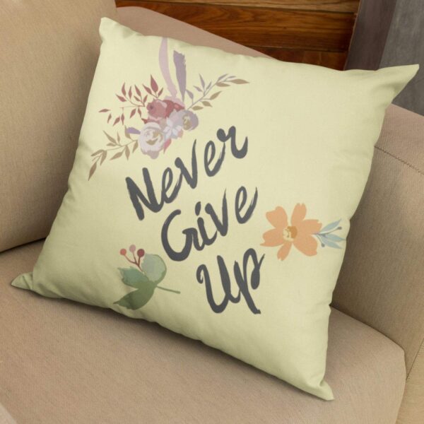 Never Give Up Motivational Quotes Cushion Cover 24X24 inches